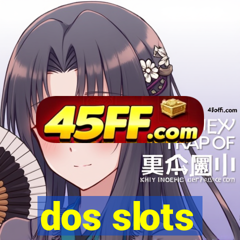 dos slots